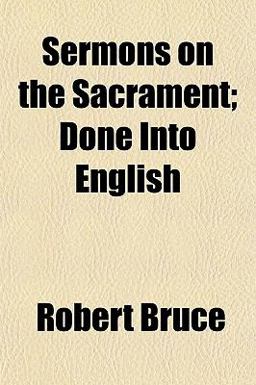 Sermons on the Sacrament; Done into English Sermons on the Sacrament; Done into English