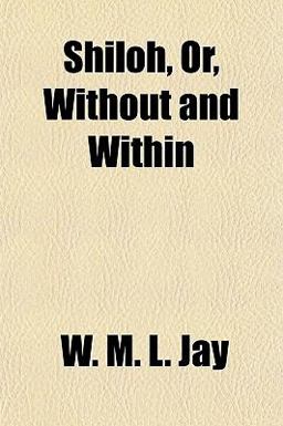 Shiloh, or, Without and Within