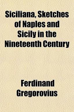 Siciliana, Sketches of Naples and Sicily in the Nineteenth Century