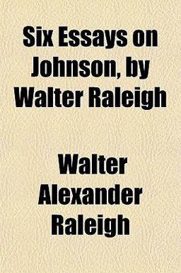 Six Essays on Johnson, by Walter Raleigh