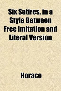 Six Satires in a Style Between Free Imitation and Literal Version