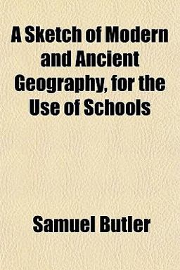 A Sketch of Modern and Ancient Geography, for the Use of Schools