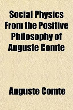 Social Physics from the Positive Philosophy of Auguste Comte