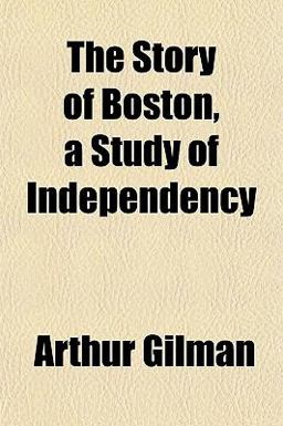 The Story of Boston, a Study of Independency