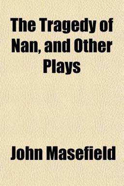 The Tragedy of Nan, and Other Plays