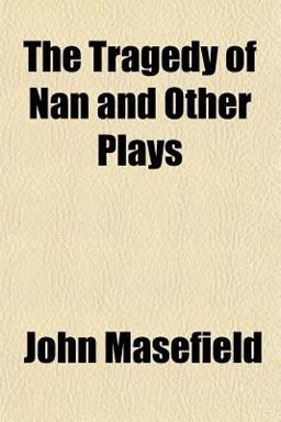 The Tragedy of Nan and Other Plays