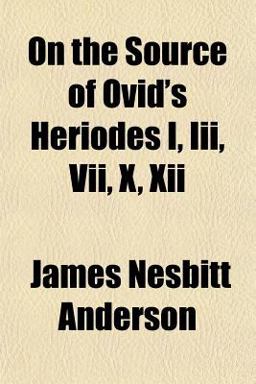 On the Source of Ovid's Heriodes I, III , Vii, X, Xii
