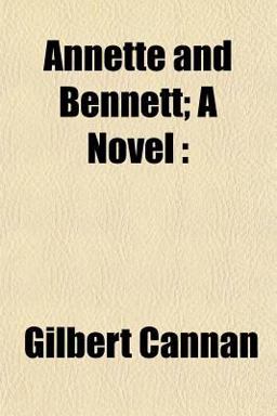 Annette and Bennett; a Novel Annette and Bennett; a Novel