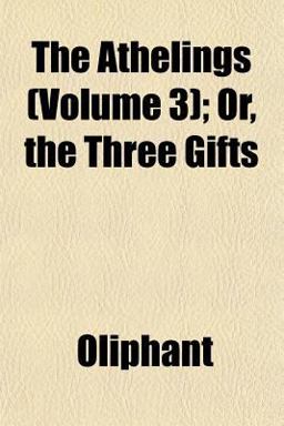 The Athelings; or, the Three Gifts