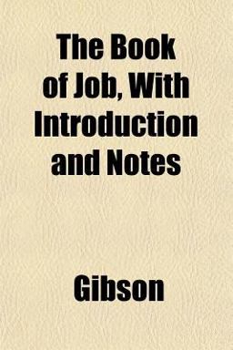 The Book of Job, with Introduction and Notes