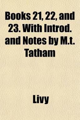 Books 21, 22, and 23 with Introd and Notes by M T Tatham