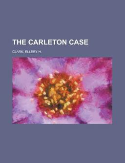 The Carleton Case The Carleton Case