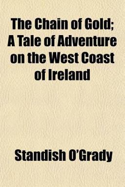 The Chain of Gold; a Tale of Adventure on the West Coast of Ireland