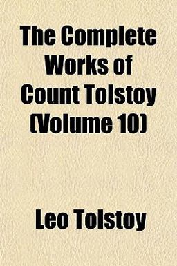 The Complete Works of Count Tolstoy