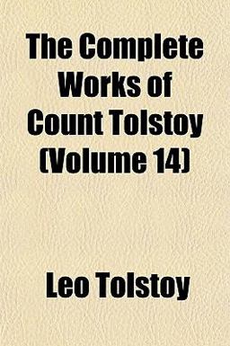 The Complete Works of Count Tolstoy