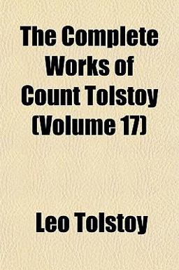 The Complete Works of Count Tolstoy