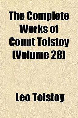 The Complete Works of Count Tolstoy