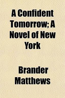 A Confident Tomorrow; a Novel of New York