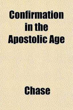 Confirmation in the Apostolic Age