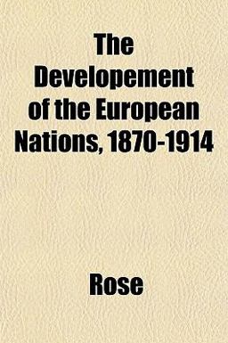 The Developement of the European Nations, 1870-1914