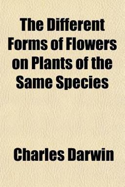 The Different Forms of Flowers on Plants of the Same Species The Different Forms of Flowers on Plants of the Same Species