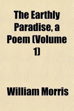 The Earthly Paradise, a Poem