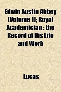 Edwin Austin Abbey; Royal Academician