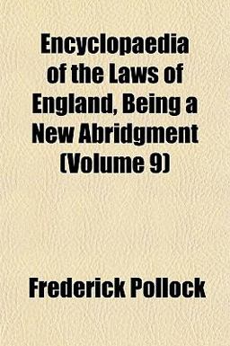 Encyclopaedia of the Laws of England, Being a New Abridgment