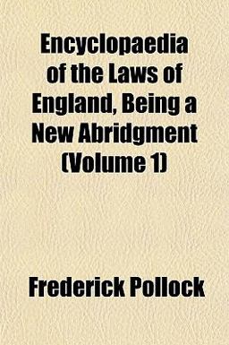 Encyclopaedia of the Laws of England, Being a New Abridgment