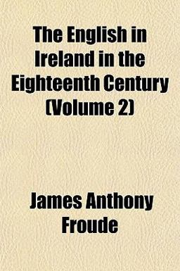 The English in Ireland in the Eighteenth Century