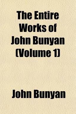 The Entire Works of John Bunyan