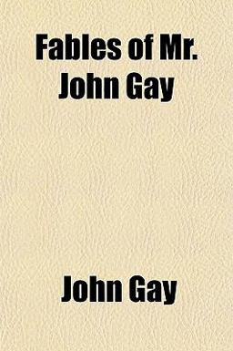 Fables of Mr John Gay