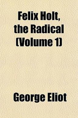 Felix Holt, the Radical