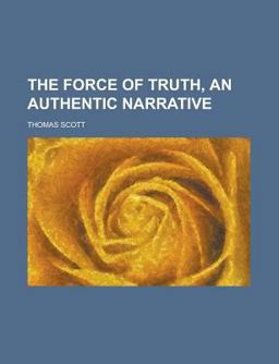 The Force of Truth, an Authentic Narrative