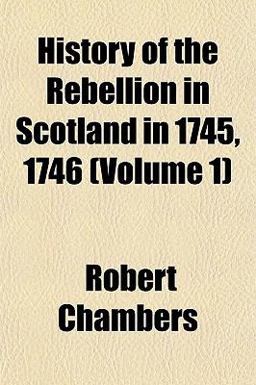 History of the Rebellion in Scotland In 1745 1746