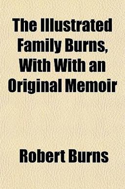 The Illustrated Family Burns, with with an Original Memoir