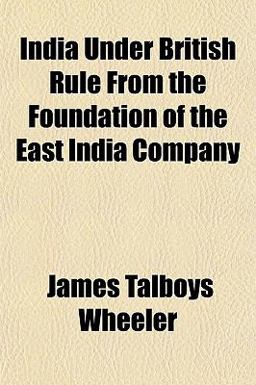 India under British Rule from the Foundation of the East India Company India under British Rule from the Foundation of the East India Company