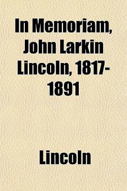 In Memoriam, John Larkin Lincoln, 1817-1891