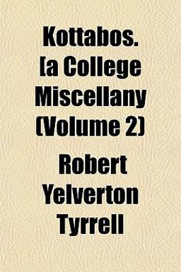 Kottabos [A College Miscellany
