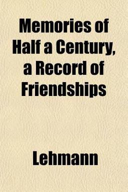 Memories of Half a Century, a Record of Friendships