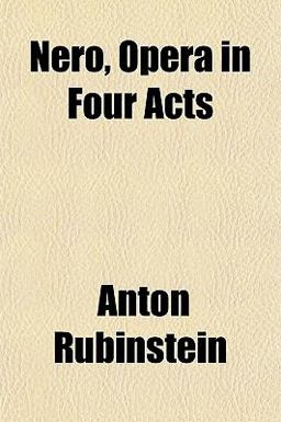 Nero, Opera in Four Acts