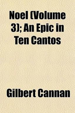 Noel; an Epic in Ten Cantos Noel; an Epic in Ten Cantos
