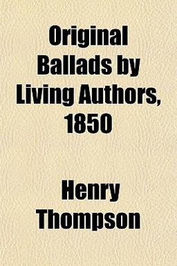 Original Ballads by Living Authors 1850