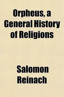Orpheus, a General History of Religions Orpheus, a General History of Religions