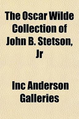 The Oscar Wilde Collection of John B Stetson, Jr