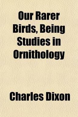 Our Rarer Birds, Being Studies in Ornithology