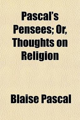 Pascal's Pensées; or, Thoughts on Religion