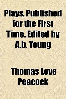 Plays, Published for the First Time Plays, Published for the First Time