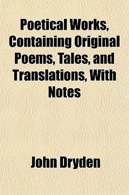 Poetical Works, Containing Original Poems, Tales, and Translations, with Notes