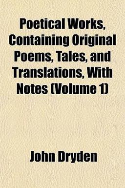 Poetical Works, Containing Original Poems, Tales, and Translations, with Notes